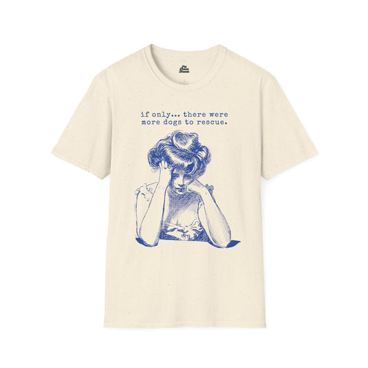 If Onlyâ¦ More Dogs to Rescueâ Vintage Dog Lover Graphic Tee Natural