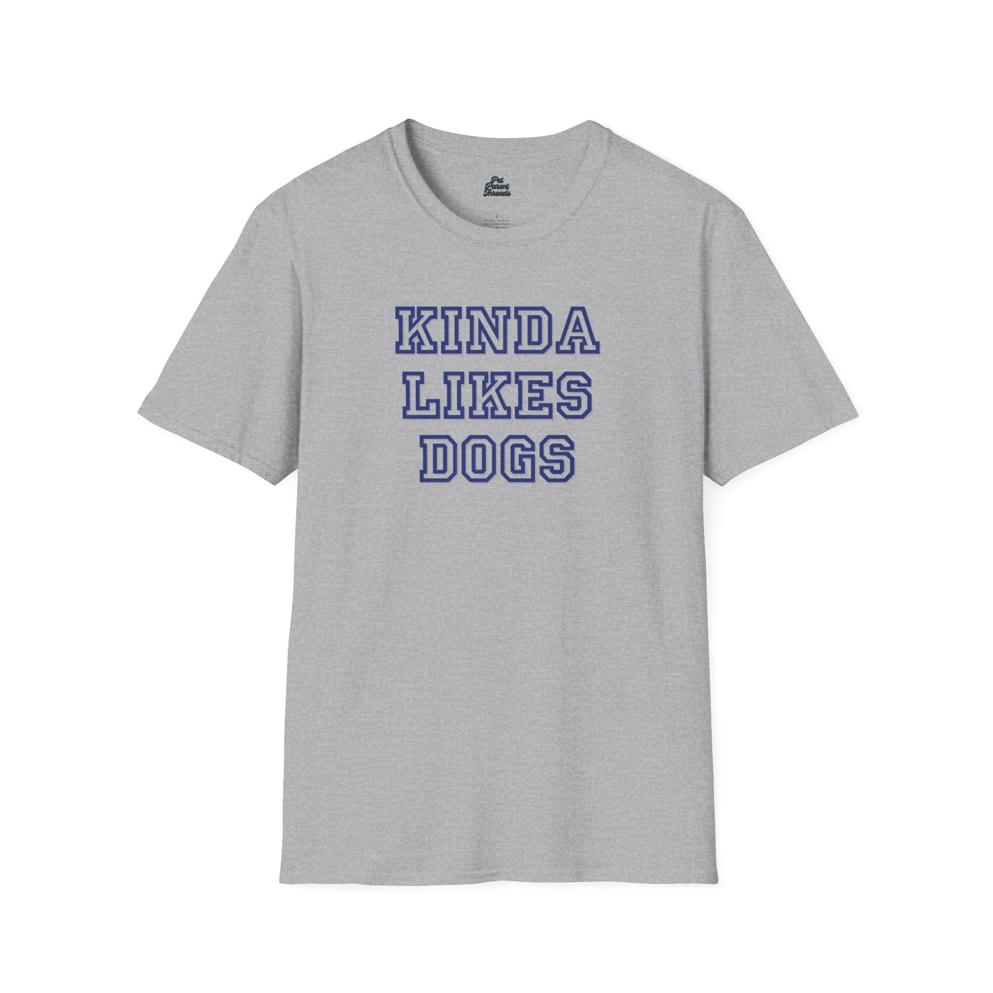 “Kinda Likes Dogs” Funny Pet Parent Tee - Pet Parent Threads