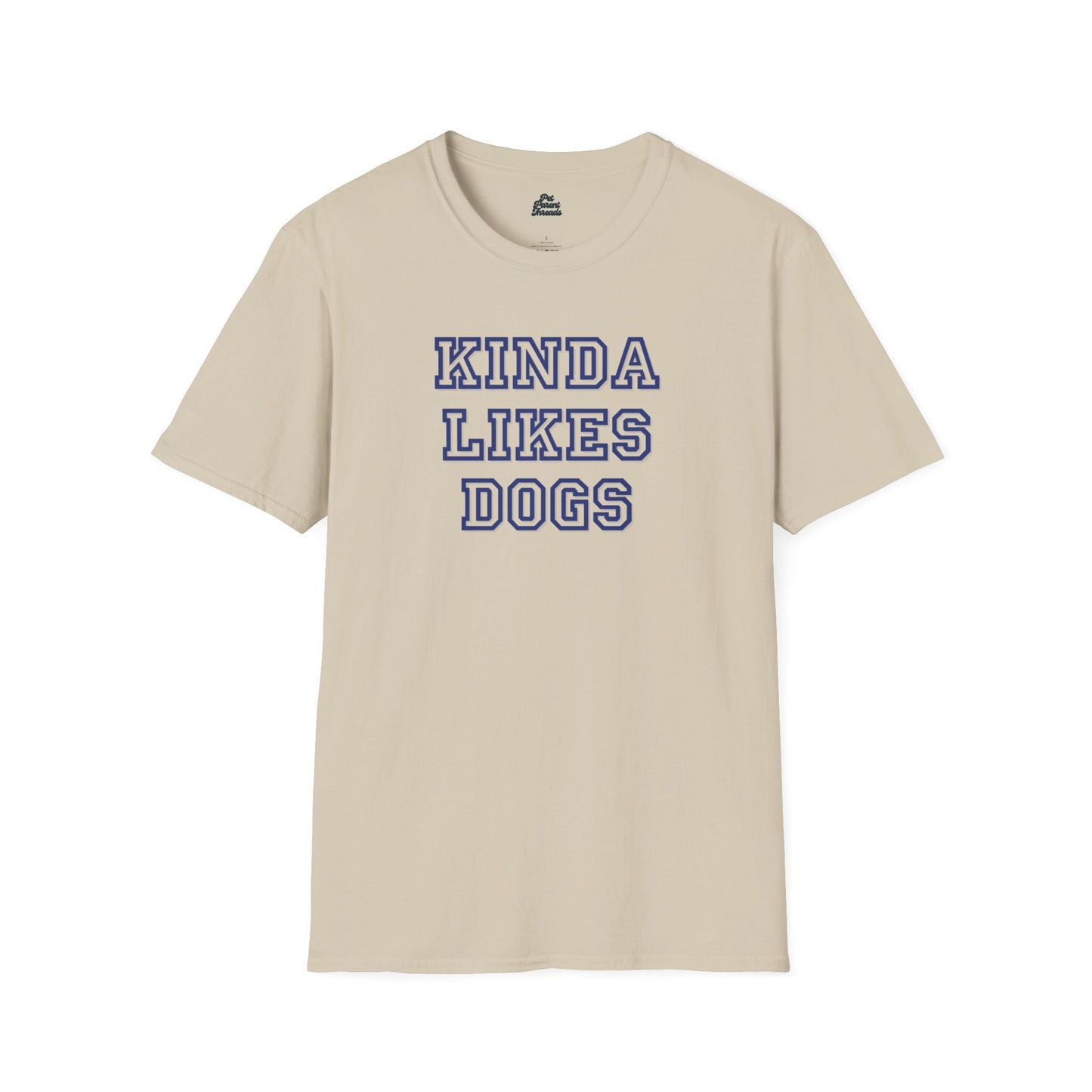 “Kinda Likes Dogs” Funny Pet Parent Tee - Pet Parent Threads